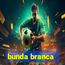 bunda branca